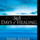 365 Days of Healing - Powerful Devotions and Prayers