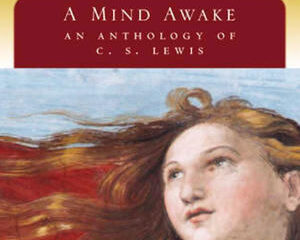 A Mind Awake, an Anthology of C.S Lewis