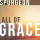 All of Grace - Charles Spurgeon