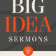 Big Idea Sermon. Book by Paul Cannings
