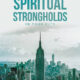 Breaking Spiritual Strongholds in You City