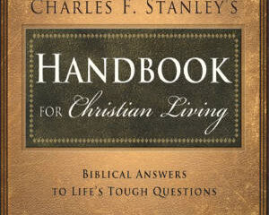 Charles Stanley's Handbook for Christian Living