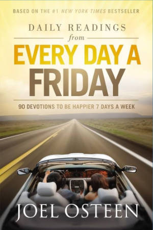 Daily Readings From Every Day a Friday - Joel Osteen