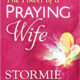 The Power of a Praying Wife Book of Prayer