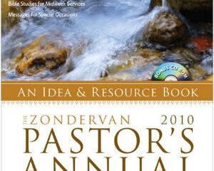 The Zondervan 2010 Pastor's Annual: An Idea and Resource Book