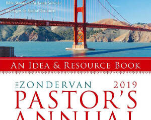 The Zondervan 2019 Pastor's Annual: An Idea and Resource Book